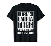 It's an Emilia Thing You Wouldn't Understand - Emilia's Name T-Shirt