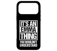 It's An Emma Thing You Wouldn't Understand - First Name Case for iPhone 17 Pro Max