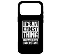 It's An Ernst Thing You Wouldn't Understand First Name Case for iPhone 17 Pro Max