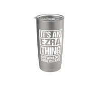 It's an Ezra Thing You Wouldn't Understand First Name Stainless Steel Insulated Tumbler