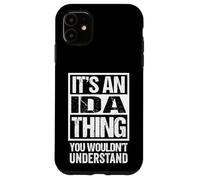 It's An Ida Thing You Wouldn't Understand First Name Case for iPhone 11