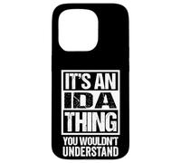It's An Ida Thing You Wouldn't Understand First Name Case for iPhone 15 Pro