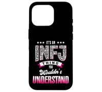 It's An INFJ Thing You Wouldn't Understand Funny Introvert Case for iPhone 16 Pro