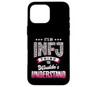 It's An INFJ Thing You Wouldn't Understand Funny Introvert Case for iPhone 16 Pro Max