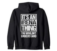 It's An Irena Thing You Wouldn't Understand Zip Hoodie