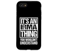 It's An Irma Thing You Wouldn't Understand First Name Case for iPhone SE (2020) / 7/8