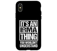 It's An Irma Thing You Wouldn't Understand First Name Case for iPhone X/XS