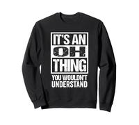 It's An Oh Thing You Wouldn't Understand Surname Name Sweatshirt