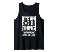 It's an Oh Thing You Wouldn't Understand Surname Name Tank Top