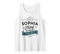 It's an Sophia Thing You Wouldn't Understand Funny Sophia Tank Top