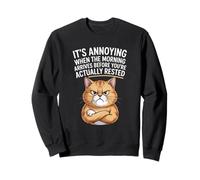 It's Annoying Morning Before You're Rested Grumpy Chubby Cat Sweatshirt