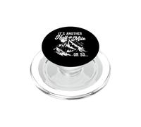 IT'S ANOTHER Half A Mile OR SO... Funny Hiking PopSockets PopGrip for MagSafe