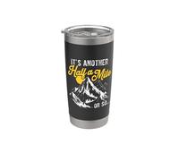 It's Another Half A Mile OR SO... Funny Hiking Stainless Steel Insulated Tumbler
