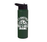 It's Another Half A Mile Or So Stainless Steel Insulated Water Bottle