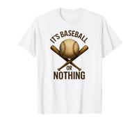 It's Baseball or Nothing Sports Quote T-Shirt