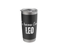 It's Because I'm an Leo Zodiac Sign Astrology Stainless Steel Insulated Tumbler