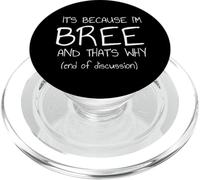 It's Because I'm Bree and That's Why Funny Name PopSockets PopGrip for MagSafe
