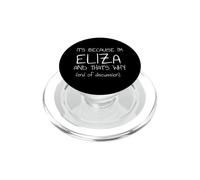 It's Because I'm Eliza and That's Why Funny Name PopSockets PopGrip for MagSafe