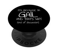 It's Because I'm Gail and That's Why Funny Name PopSockets Adhesive PopGrip