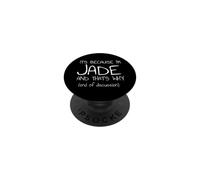It's Because I'm Jade and That's Why Funny Name PopSockets Adhesive PopGrip