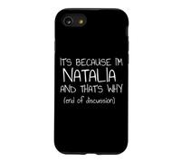 It's Because I'm Natalia and That's Why Funny Name Case for iPhone SE (2020) / 7/8