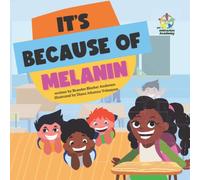 It's Because of Melanin (Teach Me Antiracism Book Series)