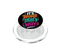 It's Because That's Why Funny Saying PopSockets PopGrip for MagSafe