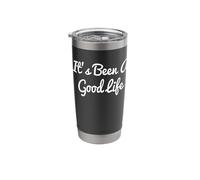 It's Been a Good Life Stainless Steel Insulated Tumbler