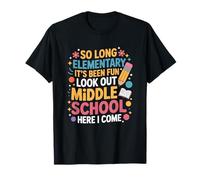 It's Been Fun Look Out Middle School Here I Come, Teacher T-Shirt