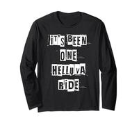 It's Been One Helluva Ride Long Sleeve T-Shirt