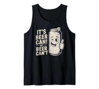It's Beer Can Not Beer Can't Funny Party Drinking Men Tank Top