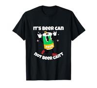 It's beer can, not beer can't T-Shirt