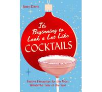 It's Beginning to Look a Lot Like Cocktails by Jassy Davis (Hardback Book)