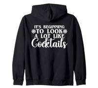 It's Beginning To Look A Lot Like Cocktails Xmas Drinking Zip Hoodie