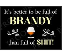 Its Better to be Full of Brandy Metal Sign Funny Humour Man cave bar shed Pub (Aluminium A4 (200x280mm) Approx)