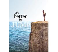 It's Better To Jump