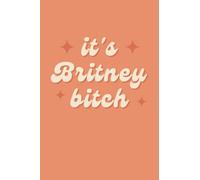 "It's Britney bitch" Cuaderno 120 páginas: Libreta de interior de líneas, 6 x 9 pulgadas (15,24 x 22,86 cm), Diario de notas, apuntes, ideas...