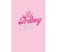 ITS BRITNEY BITCH NOTEBOOK: Pink Britney notebook