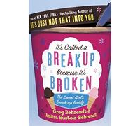 It's Called a Breakup Because It's Broken: The Smart Girl's Breakup Buddy
