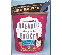 It's Called A Breakup Because It's Broken: The Smart Girl's Break-up Buddy