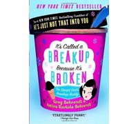 It's Called a Breakup Because It's Broken: The Smart Girl's Break-Up Buddy by Greg Behrendt (Sep 5 2006)