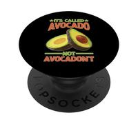It's Called Avocado Not Avocadon't Fruit Motivation PopSockets Adhesive PopGrip