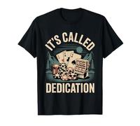 It's Called Dedication Gambling Poker Casino Mindset |- T-Shirt