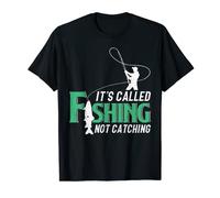 Its Called Fishing Not Catching Gift For A Fisherman T-Shirt