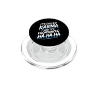 It's Called Karma And It's Pronounced Ha Ha Ha |- PopSockets PopGrip for MagSafe