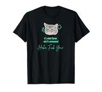 It's Called Karma (And It's Pronounced Haha F You) T-Shirt