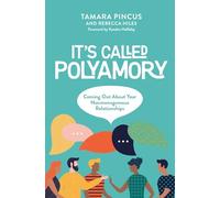 It's Called ""Polyamory: Coming Out About Your Nonmonogamous Relationships