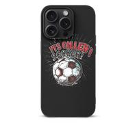 Its Called Soccer Not Football Case Compatible with iPhone 15 15 Air 15 Pro 15 Pro Max Protective Cover