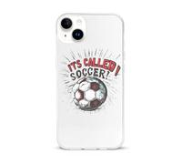 Its Called Soccer Not Football Case Compatible with iPhone 15 15 Air 15 Pro 15 Pro Max Protective Cover