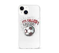 Its Called Soccer Not Football Case Compatible with iPhone 15 15 Air 15 Pro 15 Pro Max Protective Cover